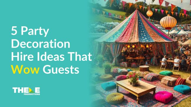 Vibrant outdoor event setup with colorful tent, hanging lanterns, and cozy seating area, used as banner for Theme Productions blog titled ‘5 Party Decoration Hire Ideas That Wow Guests’